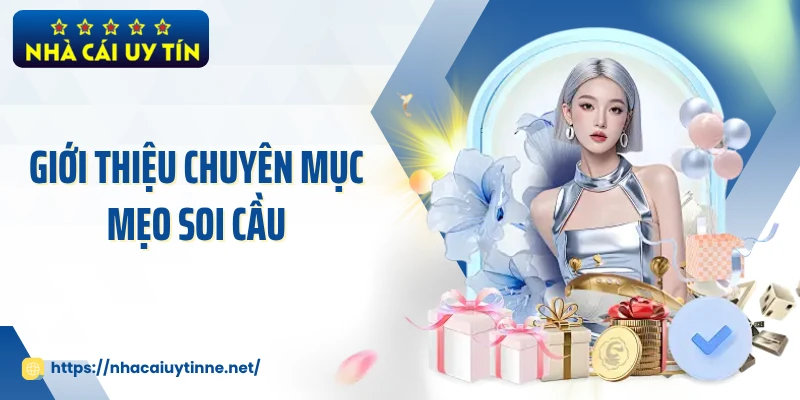 Giới thiệu chuyên mục mẹo soi cầu