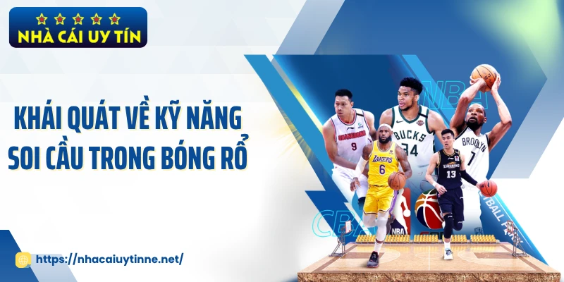 Khái quát về kỹ năng soi cầu trong bóng rổ