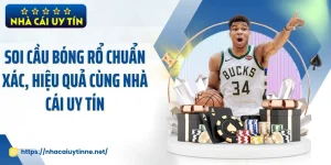 Soi Cầu Bóng Rổ Chuẩn Xác, Hiệu Quả Cùng Nhà Cái Uy Tín