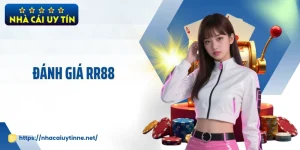 Đánh Giá RR88 - Những Cải Tiến Vượt Trội Sau Khi Gia Nhập KJC 