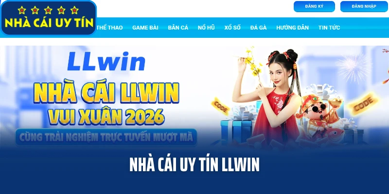 Nhà Cái Uy Tín LLWIN - Đa Dạng Sảnh Cược, Bảo Mật An Toàn