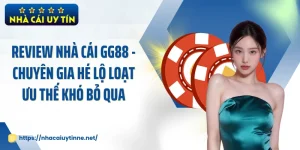 Review Nhà Cái GG88 - Chuyên Gia Hé Lộ Loạt Ưu Thế Khó Bỏ Qua