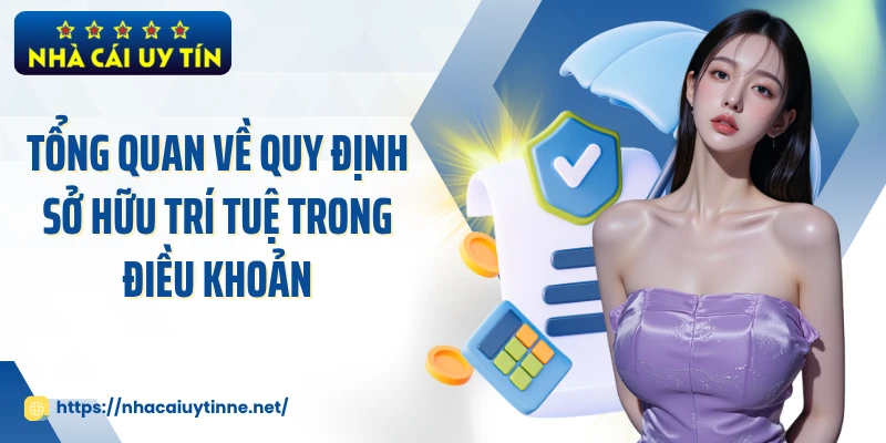 Tổng quan về quy định sở hữu trí tuệ trong điều khoản
